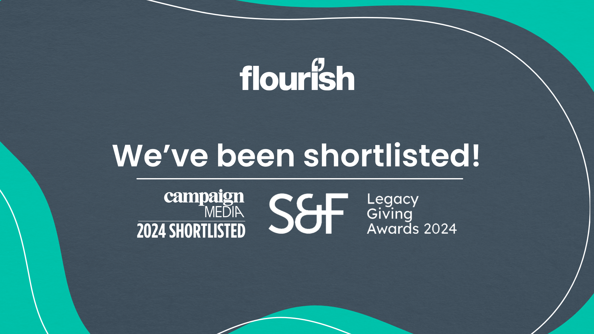 We've been shortlisted! Flourish logo. Smee & Ford Legacy Awards logo. Campaign Media Awards logo.